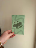 In a Pickle Print